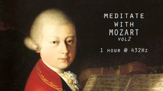 Meditate with Mozart  432Hz Classical Music  Vol 2 [upl. by Travis353]