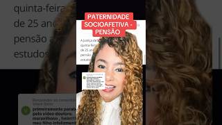 PATERNIDADE SOCIOAFETIVA  PENSÃO ‼️ direito familia [upl. by Genny919]