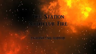 The Station Nightclub Fire  A Short Documentary  Fascinating Horror [upl. by Comstock350]