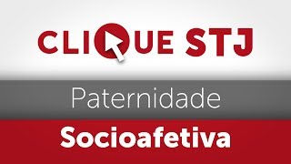 Clique STJ  Paternidade Socioafetiva 05102018 [upl. by Shamrao661]