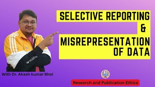 Selective Reporting amp Misrepresentation of Data  eSupport for Research  2022  Dr Akash Bhoi [upl. by Swope854]