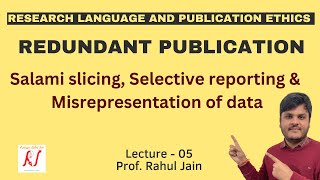 Redundant Publications  Salami Slicing  Selective Reporting  Misrepresentation of Data  L  05 [upl. by Macegan]