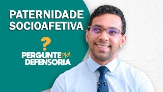 Paternidade socioafetiva O que é Como fazer o reconhecimento [upl. by Gorman]